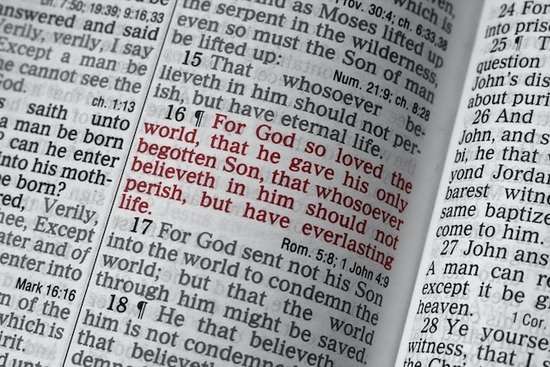 John 3: 16 A Bible open to John 3:16, which says, For God so love the world that He gave His only begotten Son.